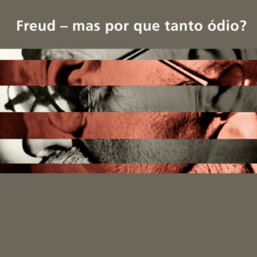 Freud – Mas Porque Tanto Odio?
